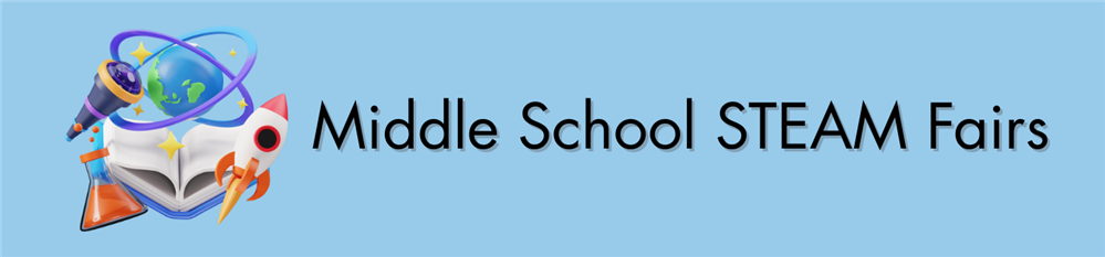 Middle School STEAM Fair